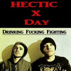 Drinkin Fuckin Fightin by Hectic X Day