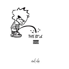 THIS Bi*CH (Produced by CLYAD)