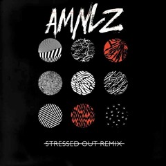 Twenty One Pilots - Stressed Out (AMNLZ Remix)