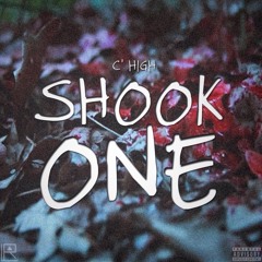 C' High - Shook One