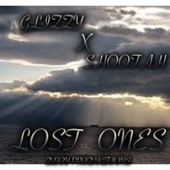 LOST ONES  GLIZZY & SHOOTAH