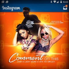 Jimm ft. Aye Yo Smiley & Lady Dame - Comment On This