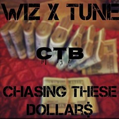 Wiz X Tune - Chasing These Dollar$