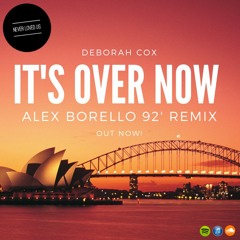 Deborah Cox - It's Over Now (Alex Borello 92' Remix)