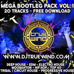 TrueWind Bootleg Mega Pack Vol.1 Mix (20 TRACKS - FREE DOWNLOAD)