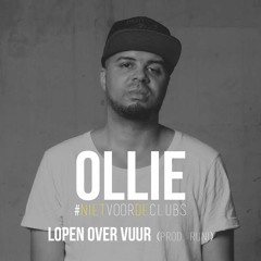 Ollie - Lopen Over Vuur (Prod. Run!) #nietvoordeclubs
