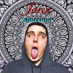 Jorin - Somethin' [Prod by Jezzy]