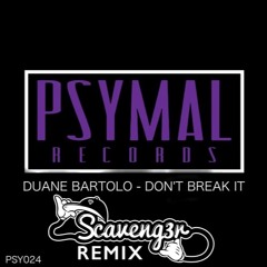 Duane Bartolo - Don't Break It (SCAVENG3R REMIX)