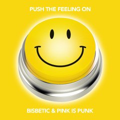 Push The Feeling On - Bisbetic & Pink is Punk (OUT NOW)