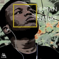 Human Nature - Lox De Chiz Ft Tess