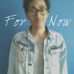 Rafael Damar - For Now (1st Original Song)