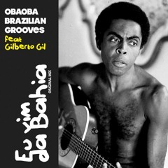 Gilberto Gil - Eu Vim Da Bahia (Obaoba Brazilian Grooves)