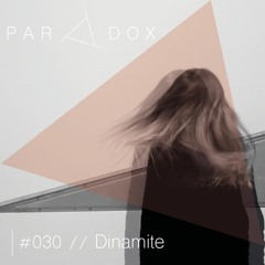 PARADOX PODCAST #030 -- DINAMITE
