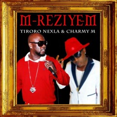 "M' reziye-m" TiRoro NexLa & Charmy M