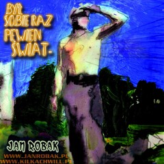 Jan Robak - Z głową w chmurach (był sobie raz pewien świat 2011)
