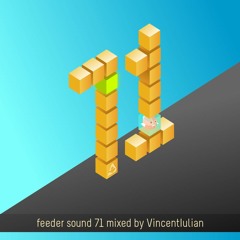 feeder sound 71 mixed by Vincentiulian