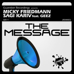 GR211-Micky Friedmann & Sagi Kariv Feat Geez - The Message (Danny Mart Remix)