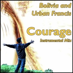 Bolivia & Urban Francis - Courage (Instrumental Mix)