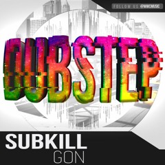 Subkill - Gon   [No Copyright]