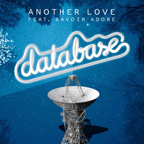 Database - Another Love Feat. Savoir Adore (Original Mix)