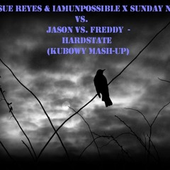 JOSUE REYES & IAMUNPOSSIBLE X Sunday Noise Vs. Blackstate  - Hard Sound (Kubowy Mash - Up)