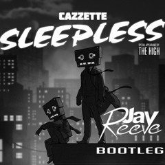 Cazzete - Sleepless (Jay Reeve Bootleg) | #preview