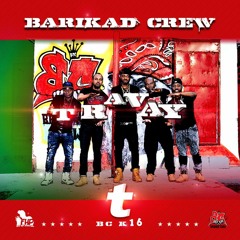 Barikad Crew - TRAVAY - [ Kanaval 2016 ]