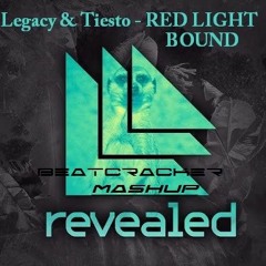 Legacy & Tiesto - Red Light Bound(BEATCRACKER MASHUP)