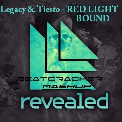 Legacy & Tiesto - Red Light Bound(BEATCRACKER MASHUP)