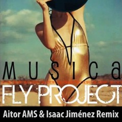 Fly project - Musica (Aitor AMS & Isaac Jimenez Remix)