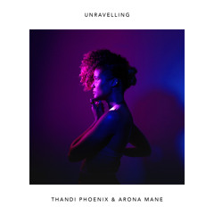 Thandi Phoenix - Unravelling (Prod. Arona Mane)