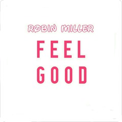 Robin Miller - Feel Good