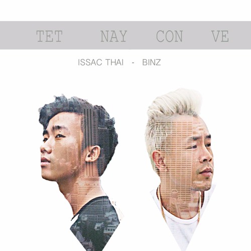 Tết này con về Binz- Issac Thái