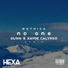 Mothica - No One (Kayge Calypso & DUNN Remix)