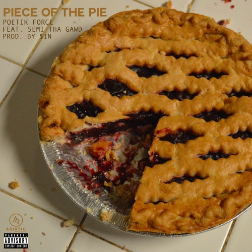 Poetik Force - Piece of The Pie feat. Semi Tha Gawd (prod. by $in)