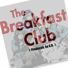 The Breakfast Club (Prod. By G.B.)