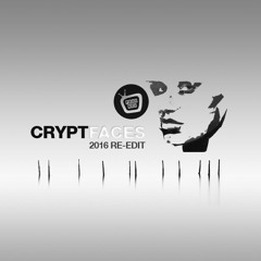 Crypt - Faces (2016 Re-Edit) FREE DOWNLOAD!!!