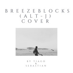 Breezeblocks Cover By Tiago and Sebastian.m4a
