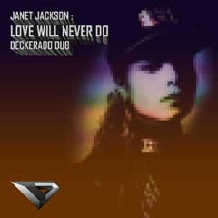 Janet Jackson - Love Will Never Do (Deckerado Techno Dub)