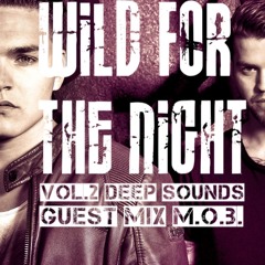 Dahlhouse & SeanE - Wild For The Night Vol.2 / Deep Sounds / Guest Mix By M.O.B.