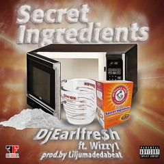 DjEarlfre$h Ft. Wizzy1- Secret Ingredients
