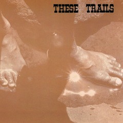 01.These Trails - These Trails