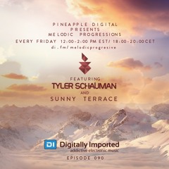 Melodic Progressions Show @ DI.FM Episode 090 - Tyler Schauman & Sunny Terrace