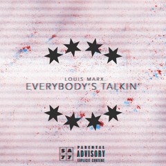 Everybody's Talkin' x Louis Marx feat. Keenan Davis (prod. x Mike London)