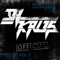 Dj Krus - Elastic Heart (Makina Remix)[FREE EP VOL.1]