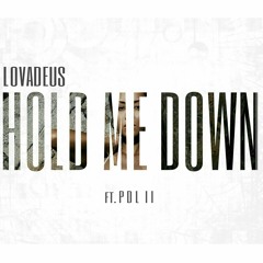 Lovadeus ft. PDL ll - Hold Me Down  |  FREE