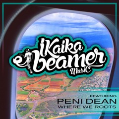 Where We Roots - Ikaika Beamer (feat. Peni Dean)