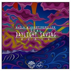 Seal - Daylight Saving (GoodTimeMiller & Avila Remix)