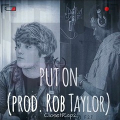 Put On ft MainMainJC (Prod. Rob Taylor)