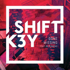 Shift K3Y - Gone Missing (B.R. Centurion's Dancing Alone At 4 AM Mix) [feat. B.B. Diamond]